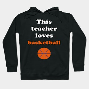 this teacher loves basketball American basketball lovers Hoodie